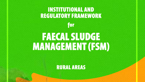 Institutional & Regulatory Framework for Faecal Sludge Management (Rural Areas)