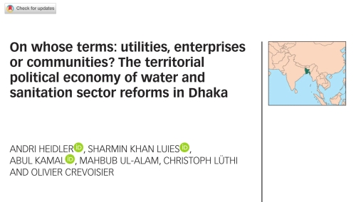 On whose terms: Utilities, enterprises or communities? The territorial political economy of water and sanitation sector reforms in Dhaka